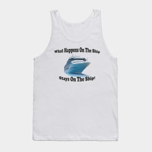 What Happens On The Ship Stays On The Ship Tank Top